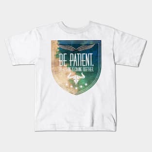 Be patience Kids T-Shirt